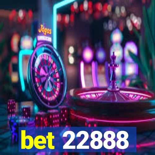 bet 22888